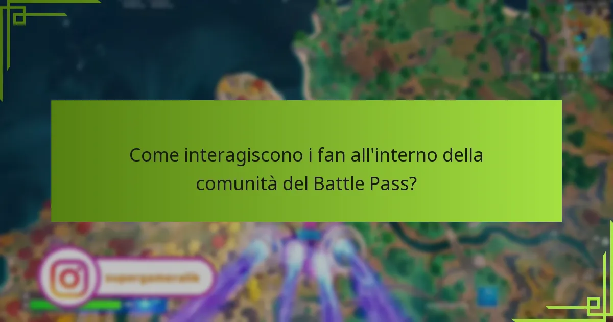 Come interagiscono i fan all’interno della comunità del Battle Pass?