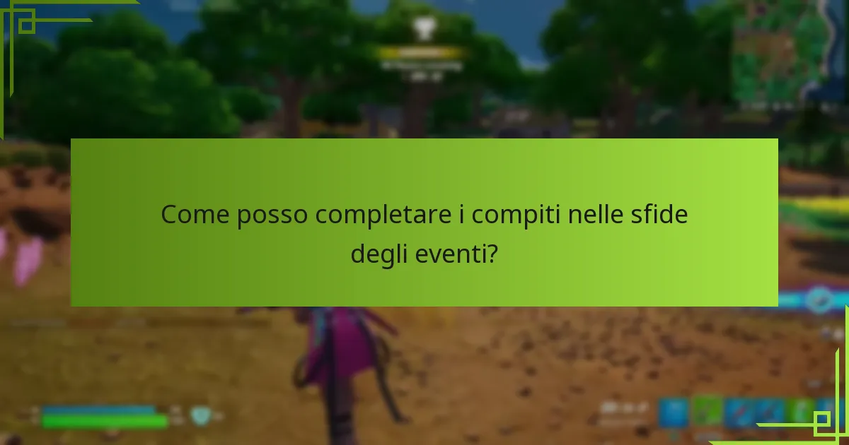 Come posso completare i compiti nelle sfide degli eventi?