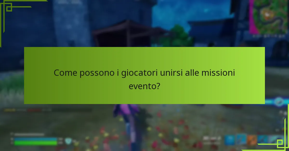 Come possono i giocatori unirsi alle missioni evento?
