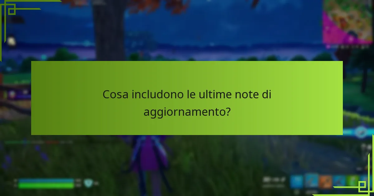 Cosa includono le ultime note di aggiornamento?