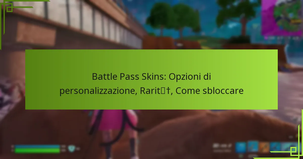 Battle Pass Skins: Opzioni di personalizzazione, Rarità, Come sbloccare