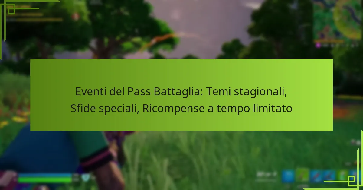 Eventi del Pass Battaglia: Temi stagionali, Sfide speciali, Ricompense a tempo limitato