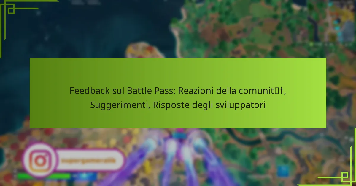 Feedback sul Battle Pass: Reazioni della comunità, Suggerimenti, Risposte degli sviluppatori