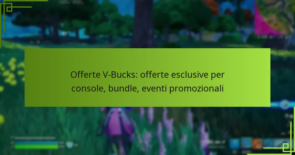 Offerte V-Bucks: offerte esclusive per console, bundle, eventi promozionali