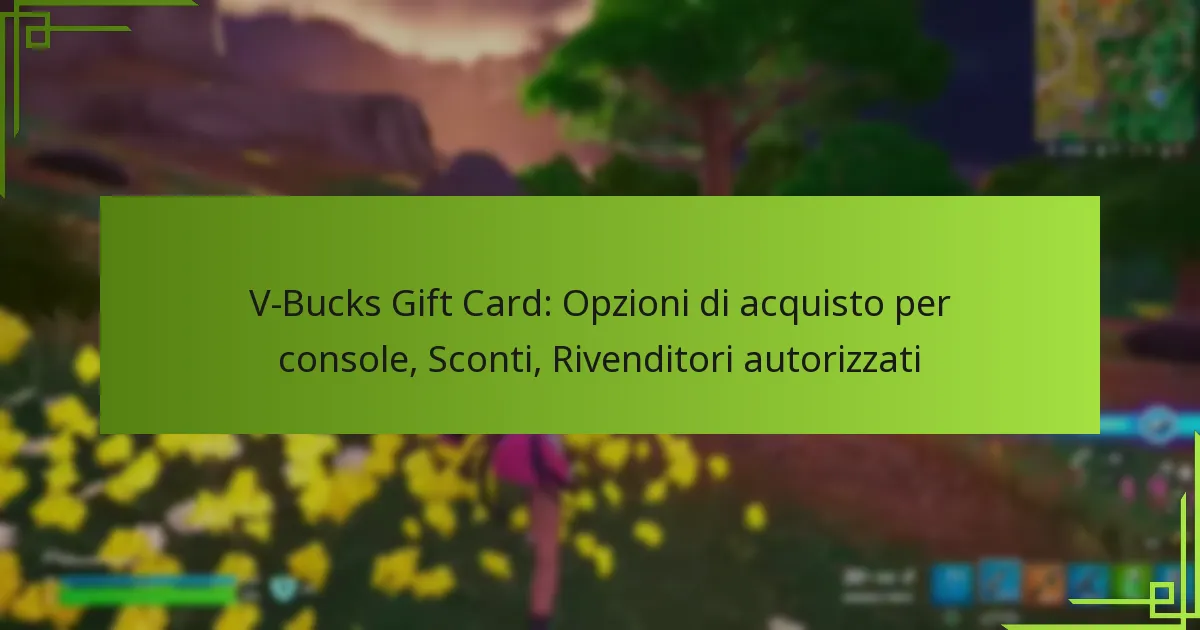 V-Bucks Gift Card: Opzioni di acquisto per console, Sconti, Rivenditori autorizzati
