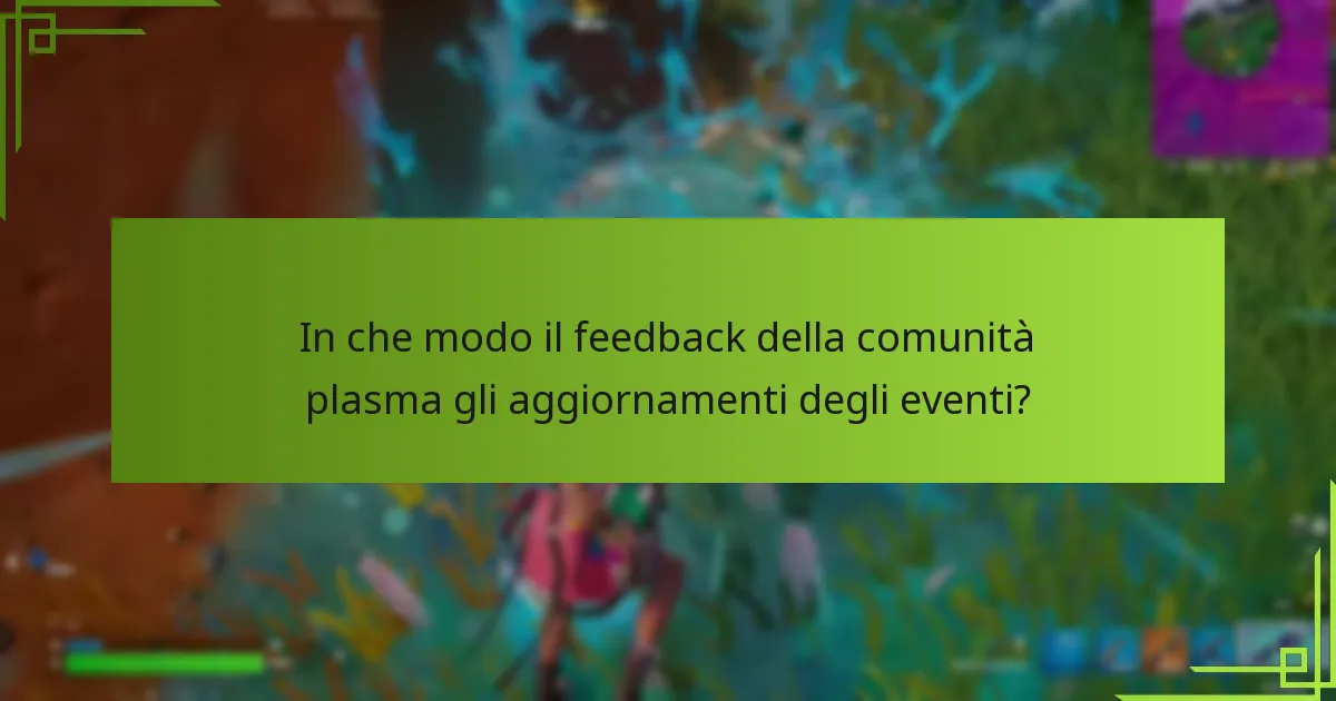 In che modo il feedback della comunità plasma gli aggiornamenti degli eventi?