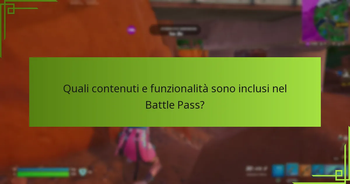 Quali contenuti e funzionalità sono inclusi nel Battle Pass?