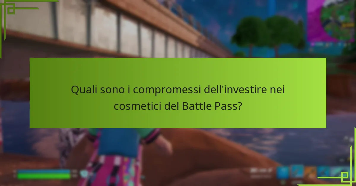 Come si confrontano i cosmetici del Battle Pass con altri oggetti di gioco?