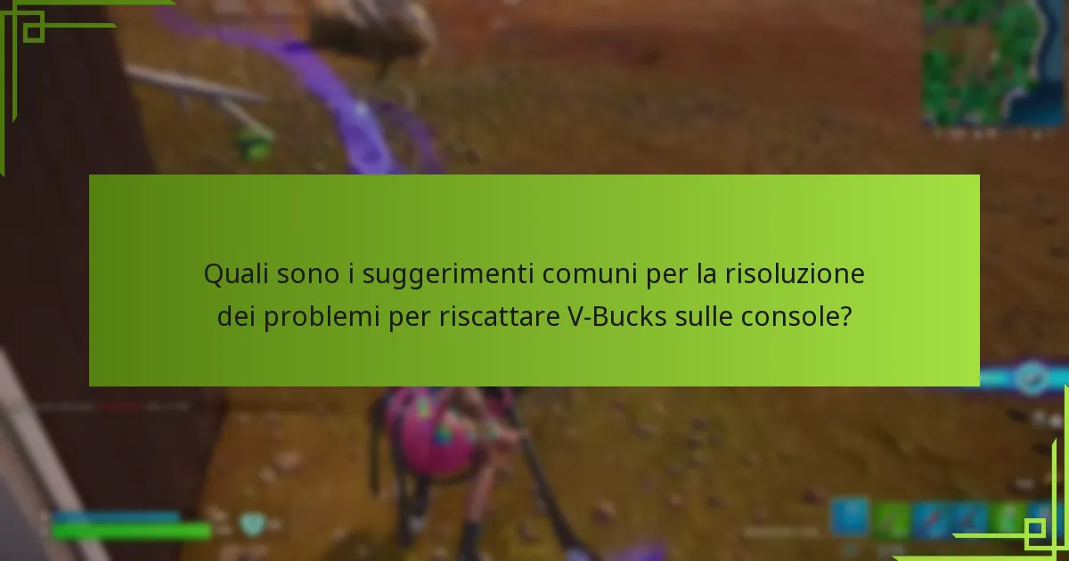 Quali sono le strategie avanzate di risoluzione dei problemi per il riscatto dei V-Bucks?